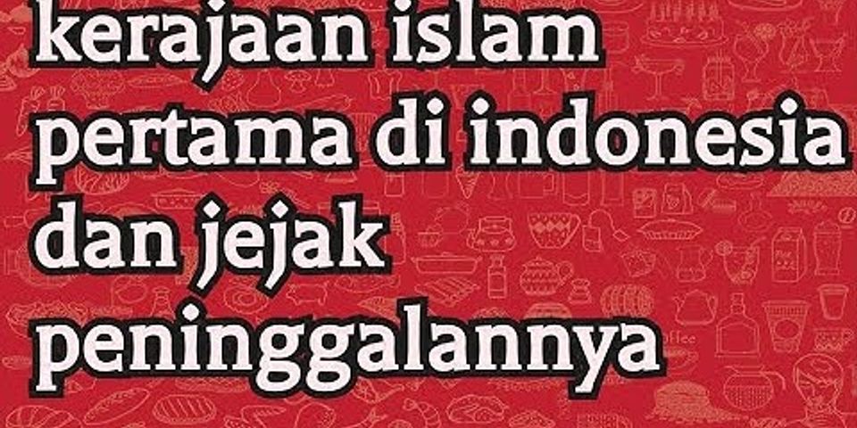 Kerajaan Islam Yang Pertama Kali Di Indonesia Adalah