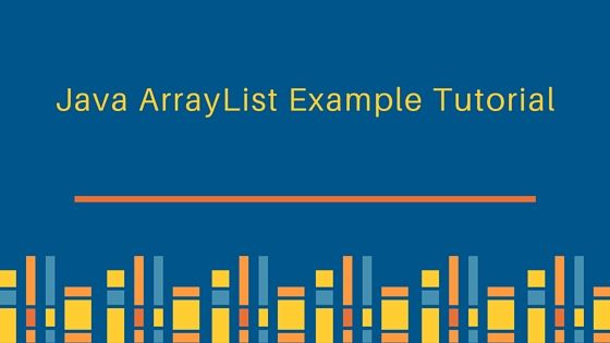 java ArrayList, ArrayList, java.util.ArrayList, ArrayList example