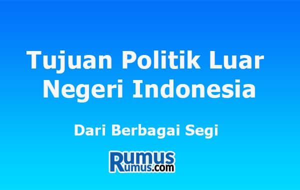 Luar bagi bangsa indonesia, merupakan politik dari negeri penjabaran 13 Tujuan