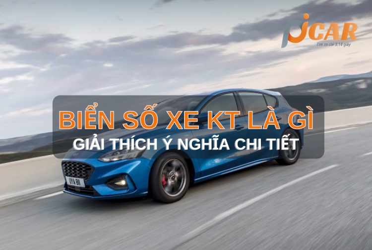 Biển số xe KT là gì và ý nghĩa của các ký hiệu lạ trên biển số xe ô tô