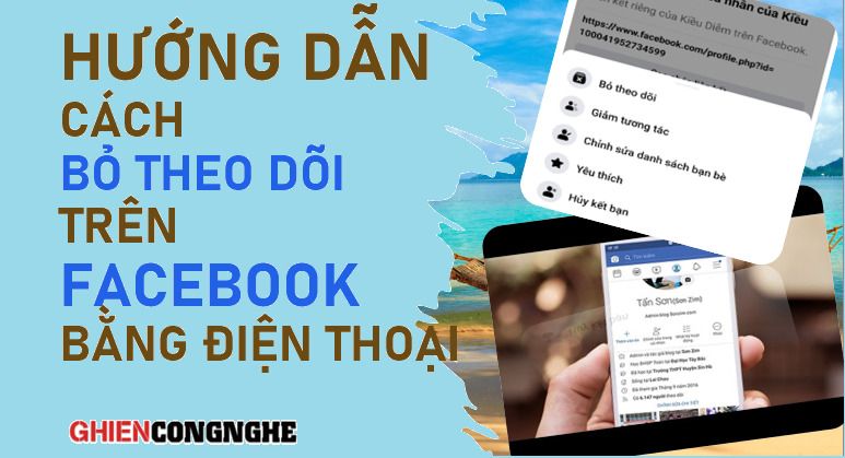 Hướng dẫn cách bỏ theo dõi trên Facebook bằng điện thoại