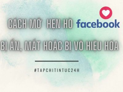 Cách Mở Tính Năng Hẹn Hò Facebook Bị ẩn, Mất