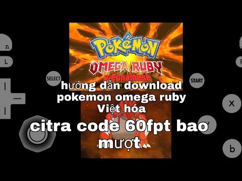 Hướng dẫn tải pokemon omega ruby Việt hóa