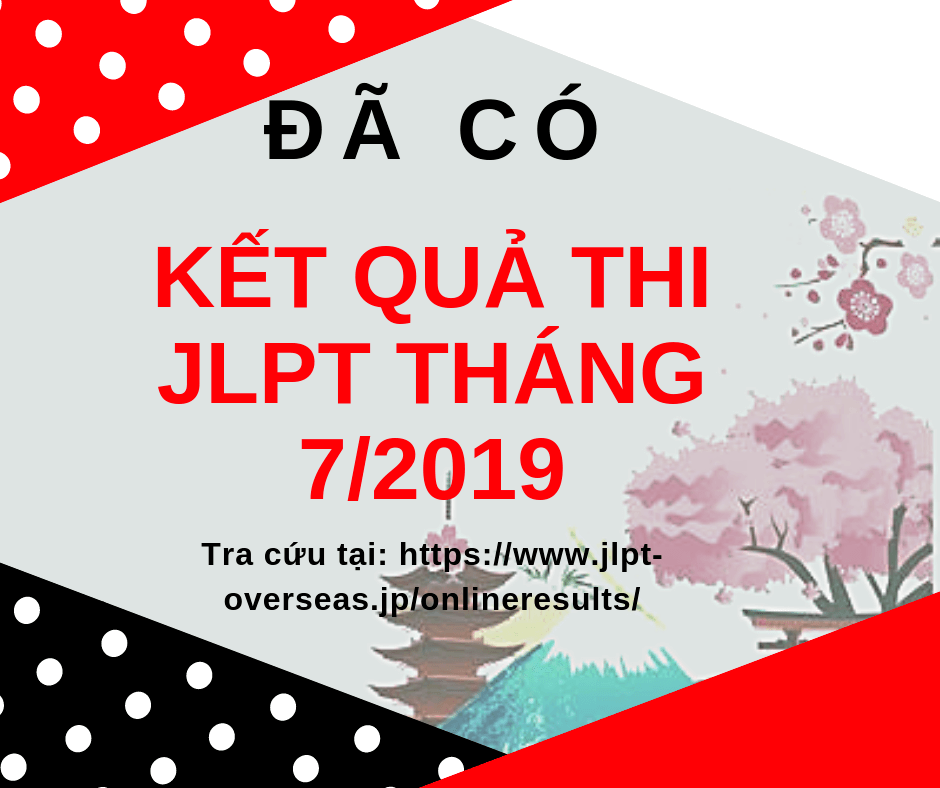 Hướng dẫn tra cứu kết quả thi JLPT tháng 12/2019 - Nhật ngữ ...