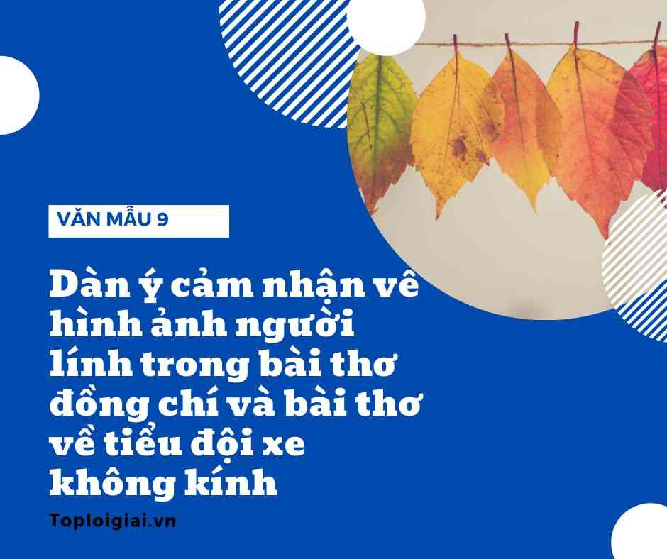 Cảm nhận về hình ảnh người lính trong bài thơ đồng chí và bài thơ về tiểu đội xe không kính ngắn gọn nhất