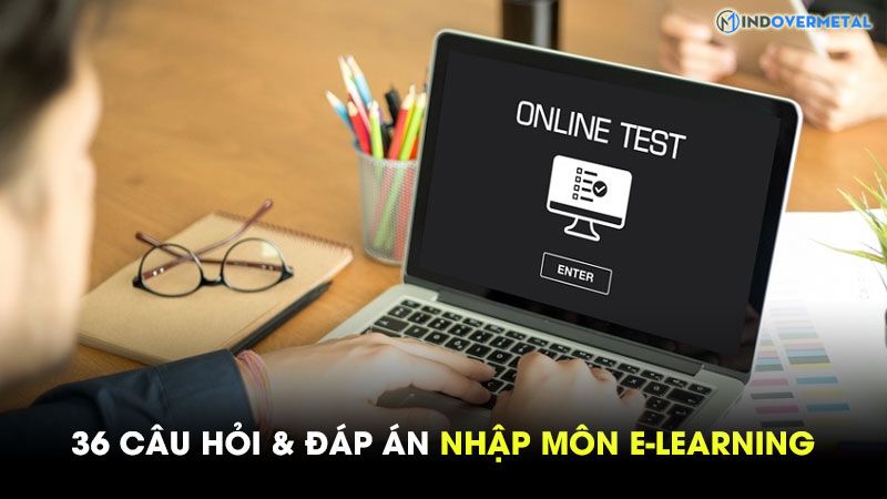 tong-hop-36-cau-hoi-va-dap-an-nhap-mon-e-learning-5