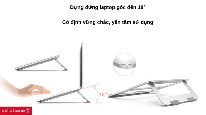 Dựng đứng máy góc 18° giúp quan sát dễ dàng