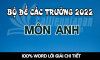 Đề thi thử TN THPT 2022 - Môn Tiếng Anh - Các trường trên cả nước - File word có lời giải chi tiết (Đang cập nhật)