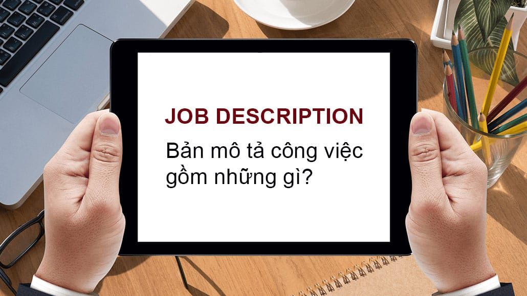 Bản mô tả công việc gồm những gì?