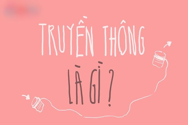 Truyền thông là gì? Vai trò của truyền thông hiện nay