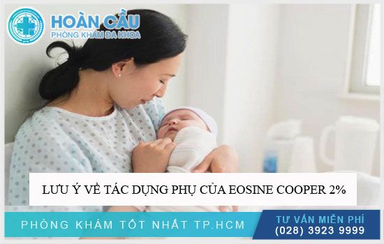 Lưu ý về tác dụng phụ của Eosine Cooper 2%