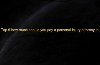 Top 6 how much should you pay a personal injury attorney in 2022