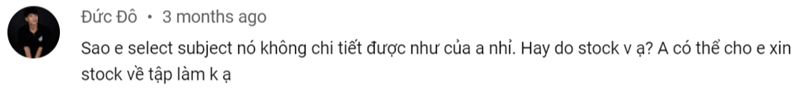 Sao e select subject nó không chi tiết được như của a nhỉ. Hay do stock v ạ A có thể cho e xin stock về tập làm k ạ