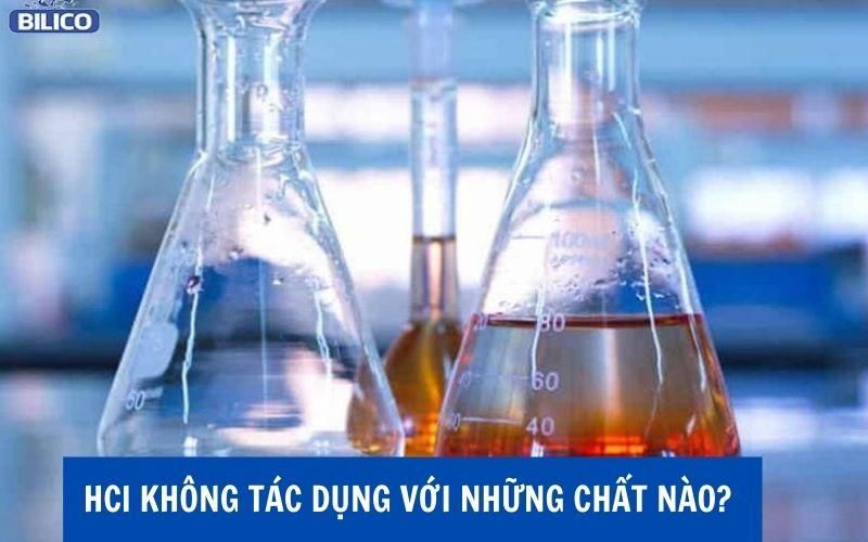 HCl không có tác dụng với những chất nào