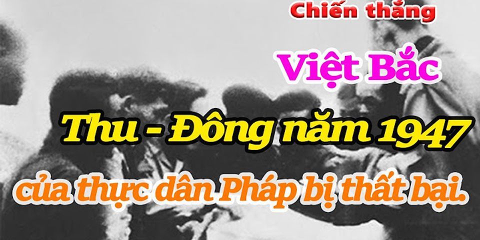 Âm mưu của Pháp khi tấn công lên căn cứ Việt Bắc trong thu - đông năm 1947 nhằm mục dịch gì