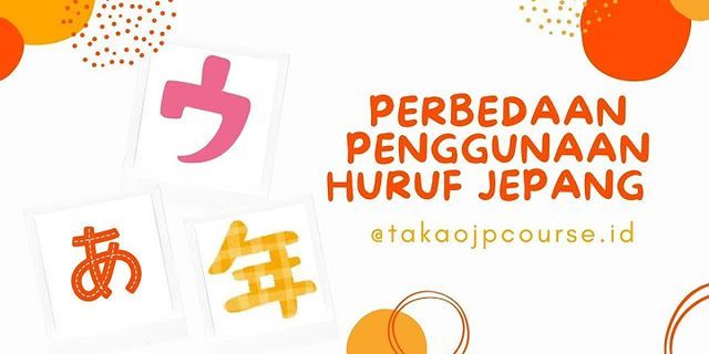 Apa Bedanya Huruf Hiragana Dan Katakana - IMAGESEE