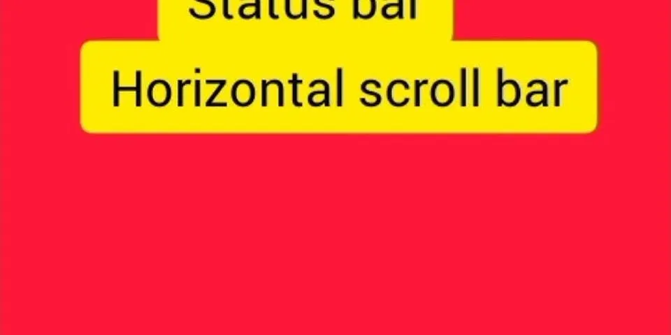 Apa fungsi dari status bar dan scroll bar