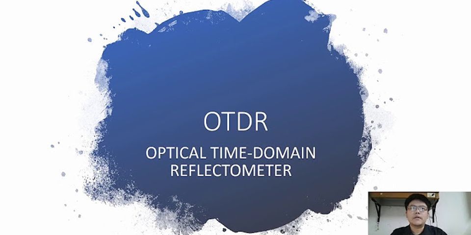 Apa fungsi optical time domain reflectometer otdr