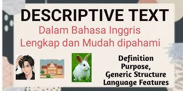 Apa Itu Descriptive Text Dalam Bahasa Inggris?