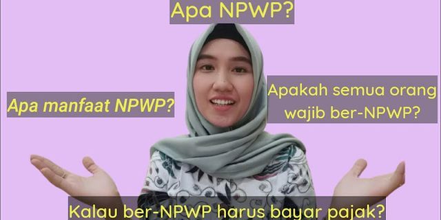 Apa kegunaan npwp bagi seorang jelaskan