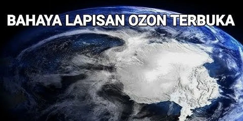 Apa pengaruh menipisnya lapisan ozon bagibkehidupan di bumi.jelaskan