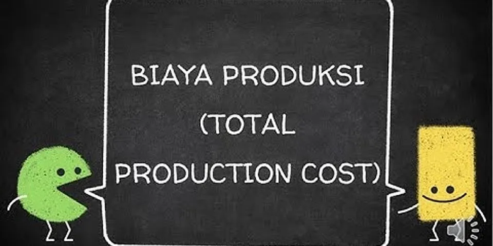 Apa saja komponen biaya produksi yang kamu ketahui?
