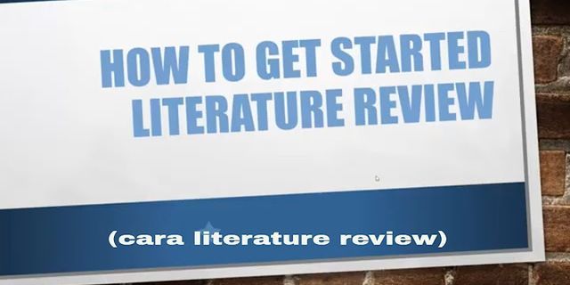 Apa saja yang harus ada di literature review?