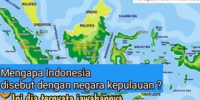 Apa sebab indonesia disebut negara kepulauan