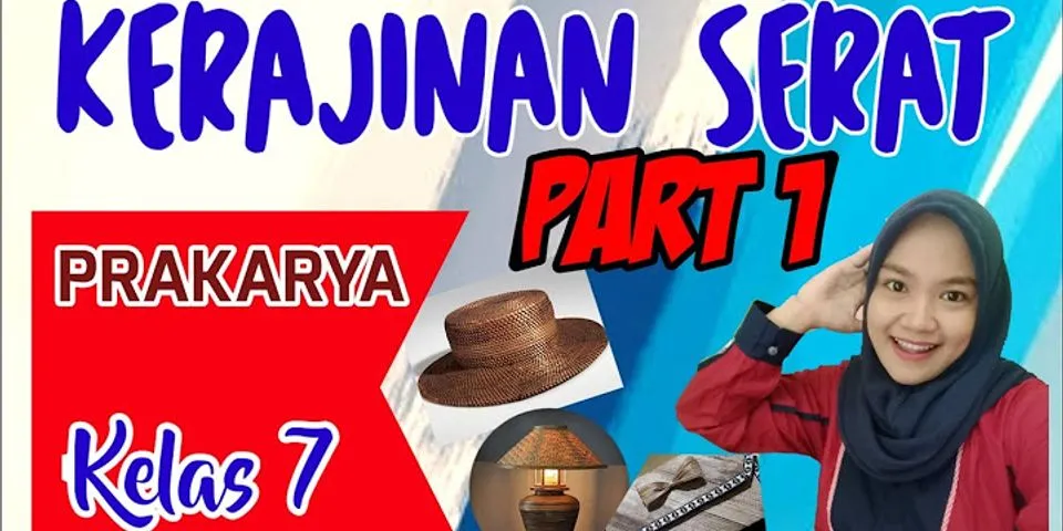 Apa yang bisa kalian buat dari salah satu contoh kerajinan serat