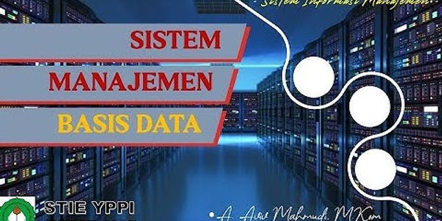Apa yang dimaksud basis data DBMS dan sistem basis data dan buat contohnya masing masing?