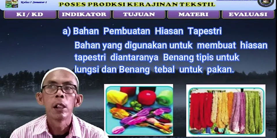 Apa yang dimaksud dengan proses Produksi kerajinan Tekstil tapestri