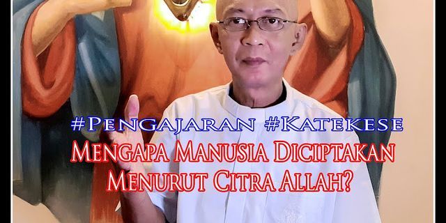 Apa Yang Dimaksud Manusia Diciptakan Sebagai Citra Allah?