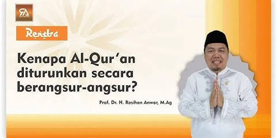 Apa yang kamu ketahui tentang Al Quran brainly?
