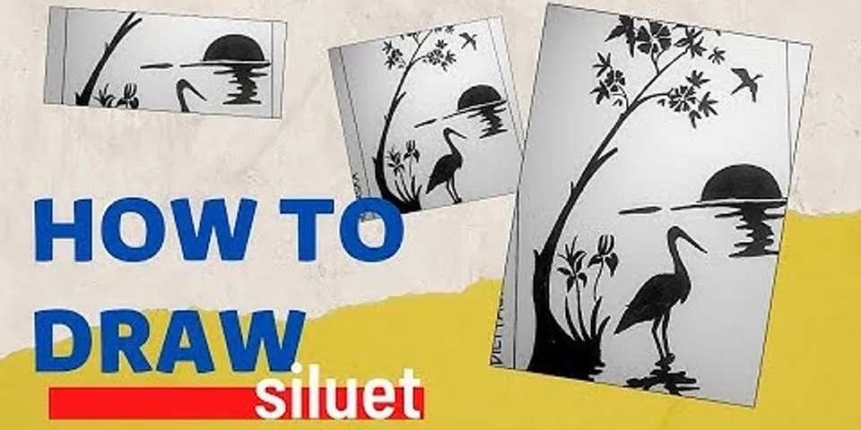 Apa yang kamu ketahui tentang teknik menggambar siluet