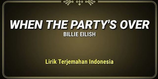 When the party over текст. When the Party's over Billie Eilish текст. When Party is over Billie Ellish. When the Party's over.