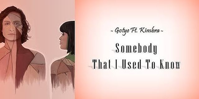 Somebody that i used to know lyrics