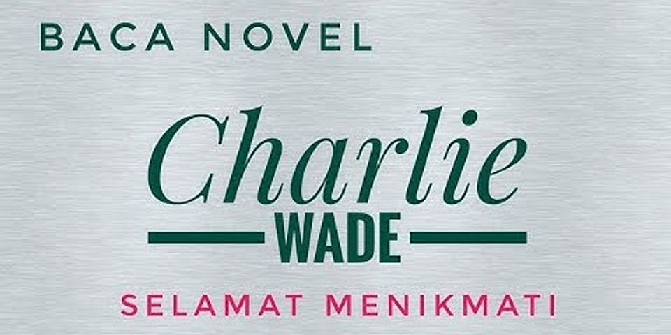 Karismatik bahasa indonesia si charlie pdf wade Novel Si