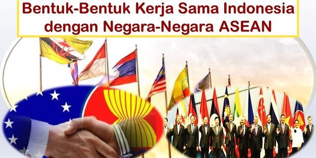 Bentuk Kerjasama Indonesia Dengan Negara Asean Di Bidang Budaya Adalah ...