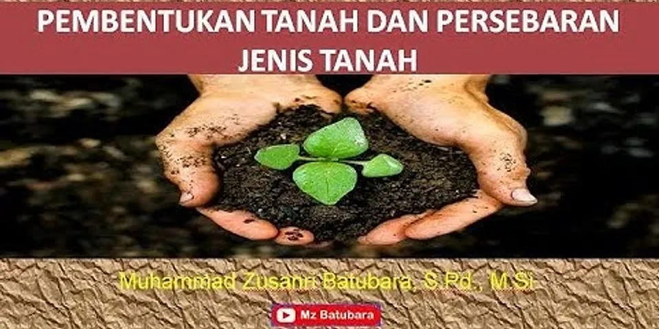 Bagaimana Bentuk Tanah Tersebut Dan Persebarannya Di Indonesia