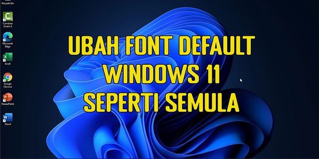 Bagaimana cara mengembalikan font default Windows 10?