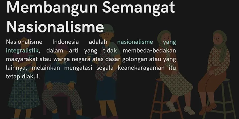 Bagaimana cara menumbuhkan semangat nasionalisme di dalam warga negara Indonesia?