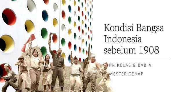 Bagaimana kondisi masyarakat Indonesia sebelum kebangkitan nasional