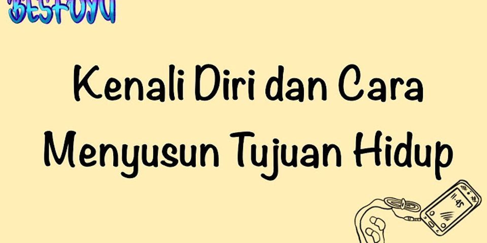 Bagaimana membuat tujuan hidup yang jelas