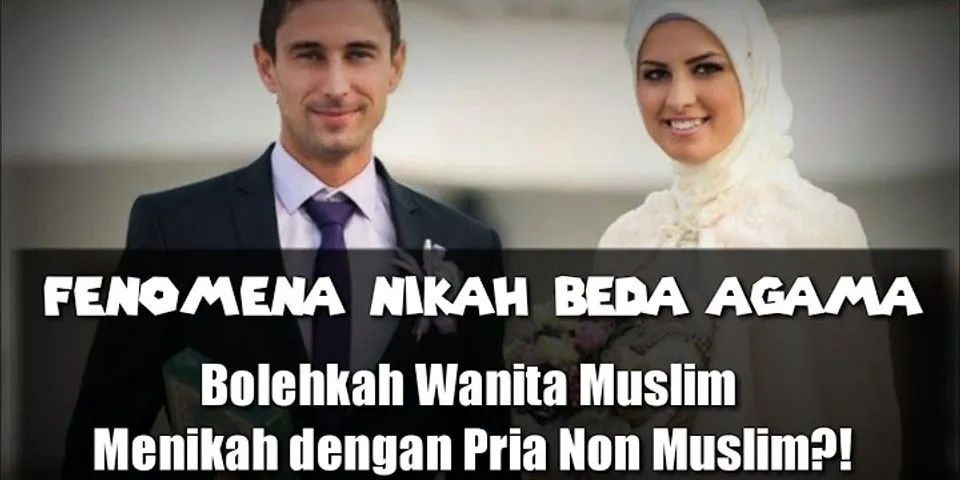 Bagaimana menjelasjkan kepada non muslim tentang pernikahan beda agama