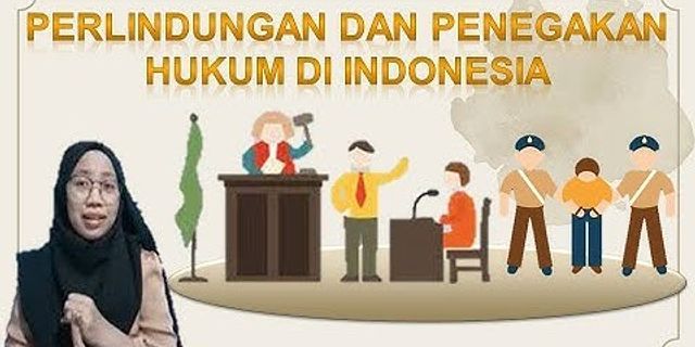 Bagaimana pelaksanaan perlindungan dan penegakan hukum di Indonesia
