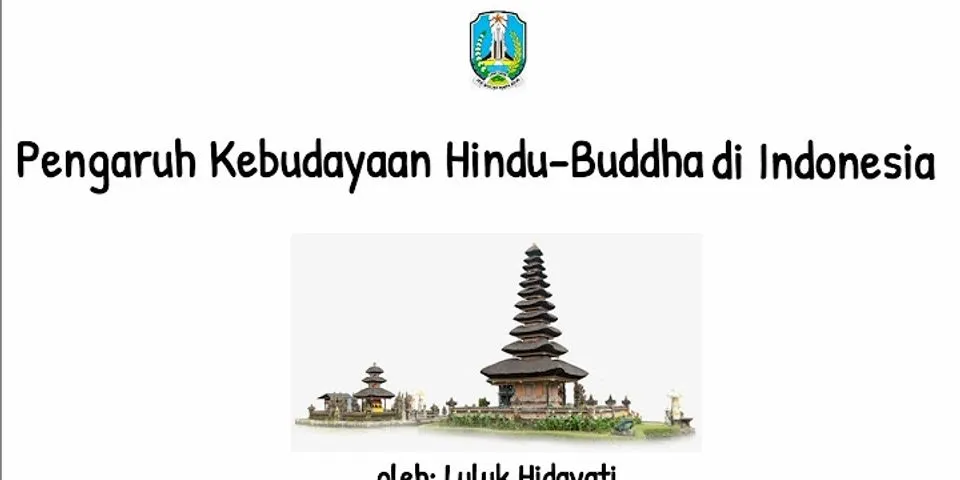 Bagaimana pengaruh budaya hindu buddha terhadap masyarakat indonesia