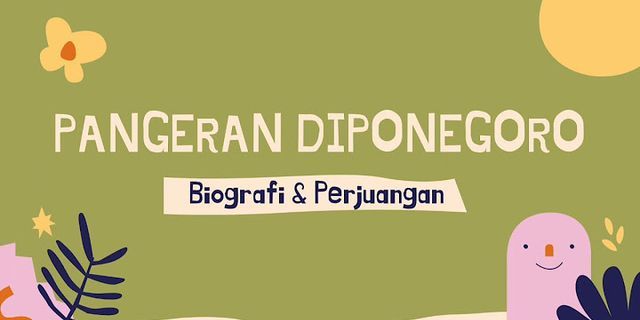 Bagaimana perjuangan Pangeran Diponegoro dalam Perang Diponegoro?