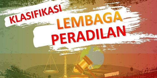 Bagaimanakah wewenang lembaga peradilan tingkat pertama di Indonesia