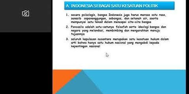 Bahwa secara psikologis, bangsa Indonesia harus merasa satu, senasib sepenanggungan sebangsa