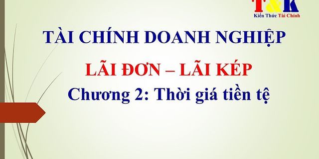 Bài Tập Lãi đơn Lãi Kép Tài Chính Doanh Nghiệp